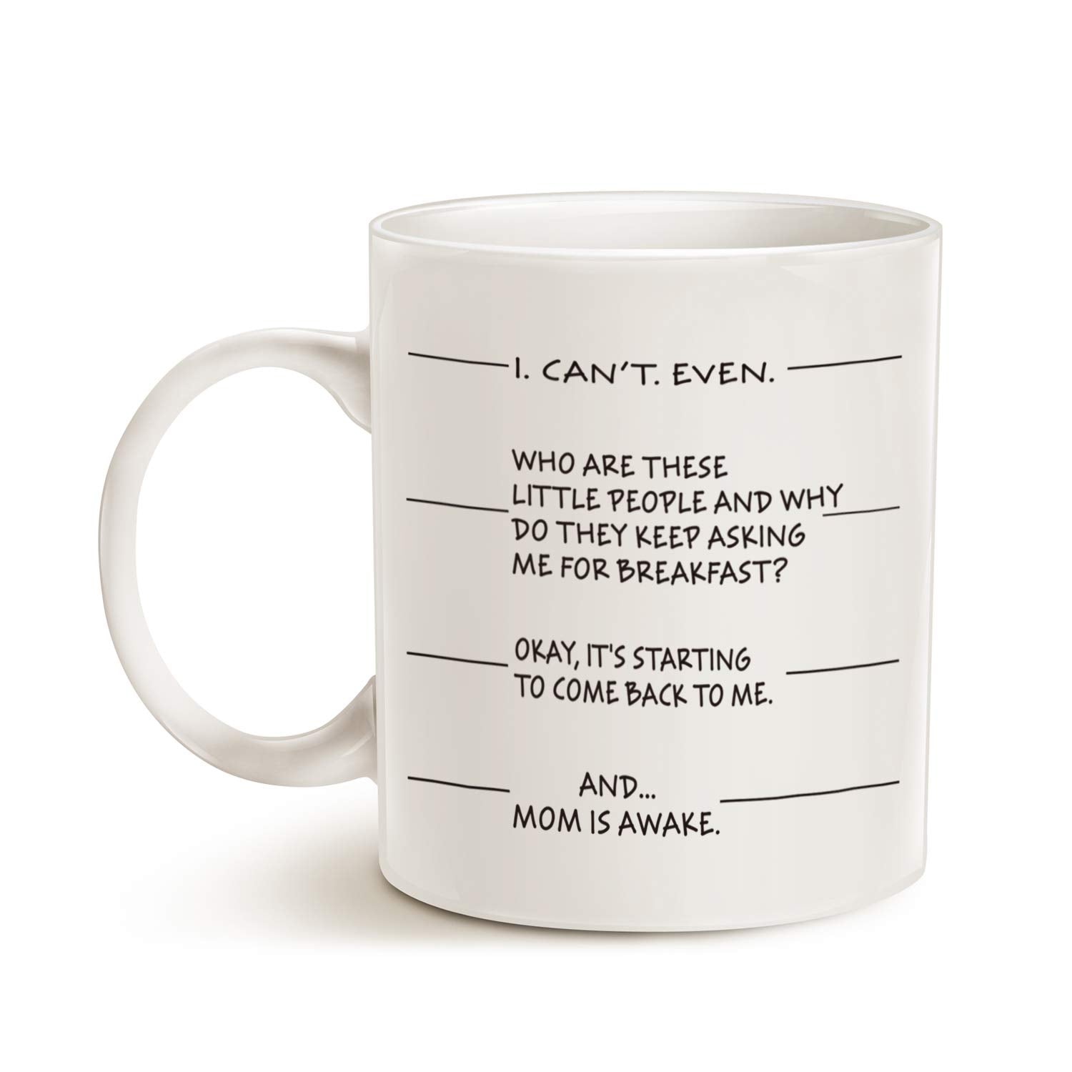 MAUAG Mothers Day Gifts Idea Funny Coffee Mug for Mom  I Can't Even ... and...Mom Is Awake Ceramic Cup White  11 Oz