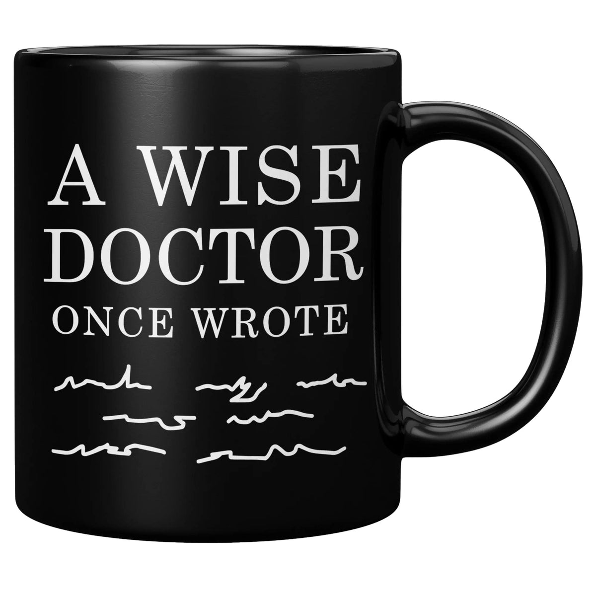 Panvola A Wise Doctor Once Wrote Dr Graduation Physician Surgeon Medical Student Graduate Md Practitioner Coffee Ceramic Mug Bla
