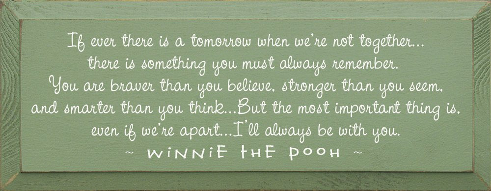 Wooden Winnie the Pooh Sign - If Ever There Is a Tomorrow... (Sage)