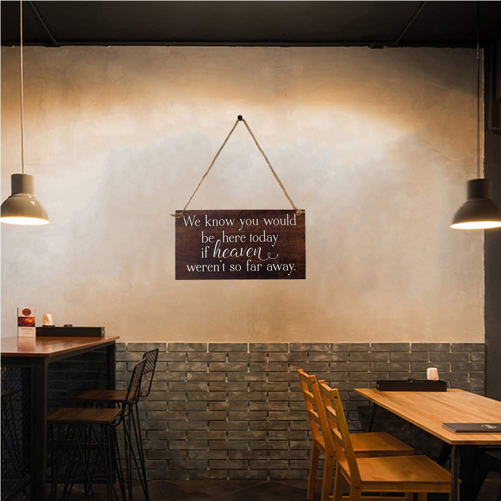 VORCOOL Wall Hanging Plaque Wooden Block Sign for Home Decor- We Know You Would be here Today if Heaven Wasn't so far Away