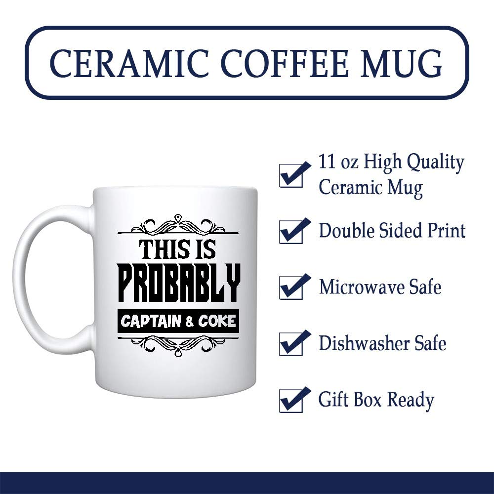 This Is Probably Captain&Coke Ceramic Coffee Mug Funny Coffee Mug Cute Mug Unique Coffee Mugs Mom Dad Coffee Mug Unique Coffee M