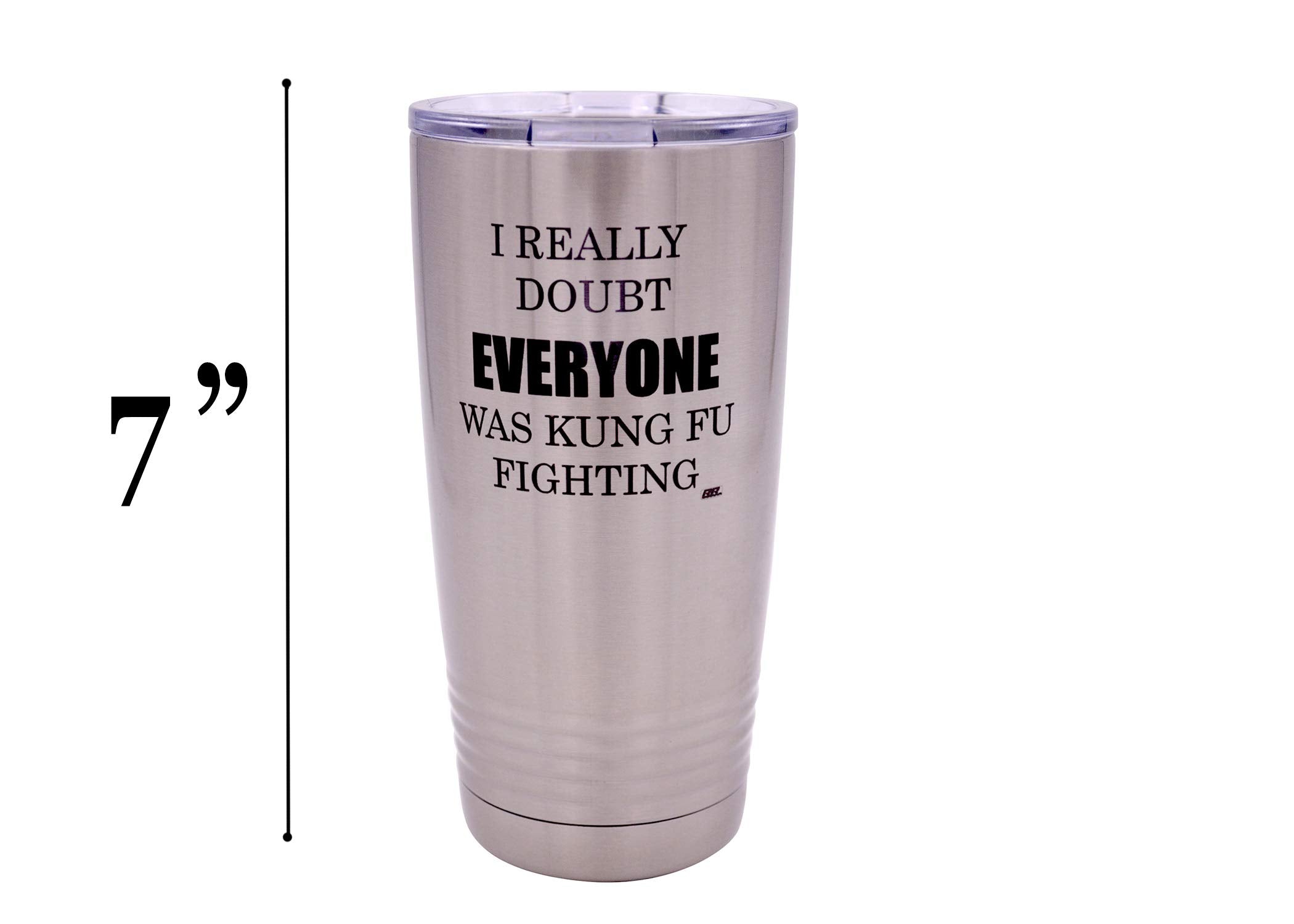 Rogue River Tactical Funny I Really Doubt Everyone Was Kung Fu Fighting Large 20 Ounce Travel Tumbler Mug Cup W/Lid Sarcastic Wo