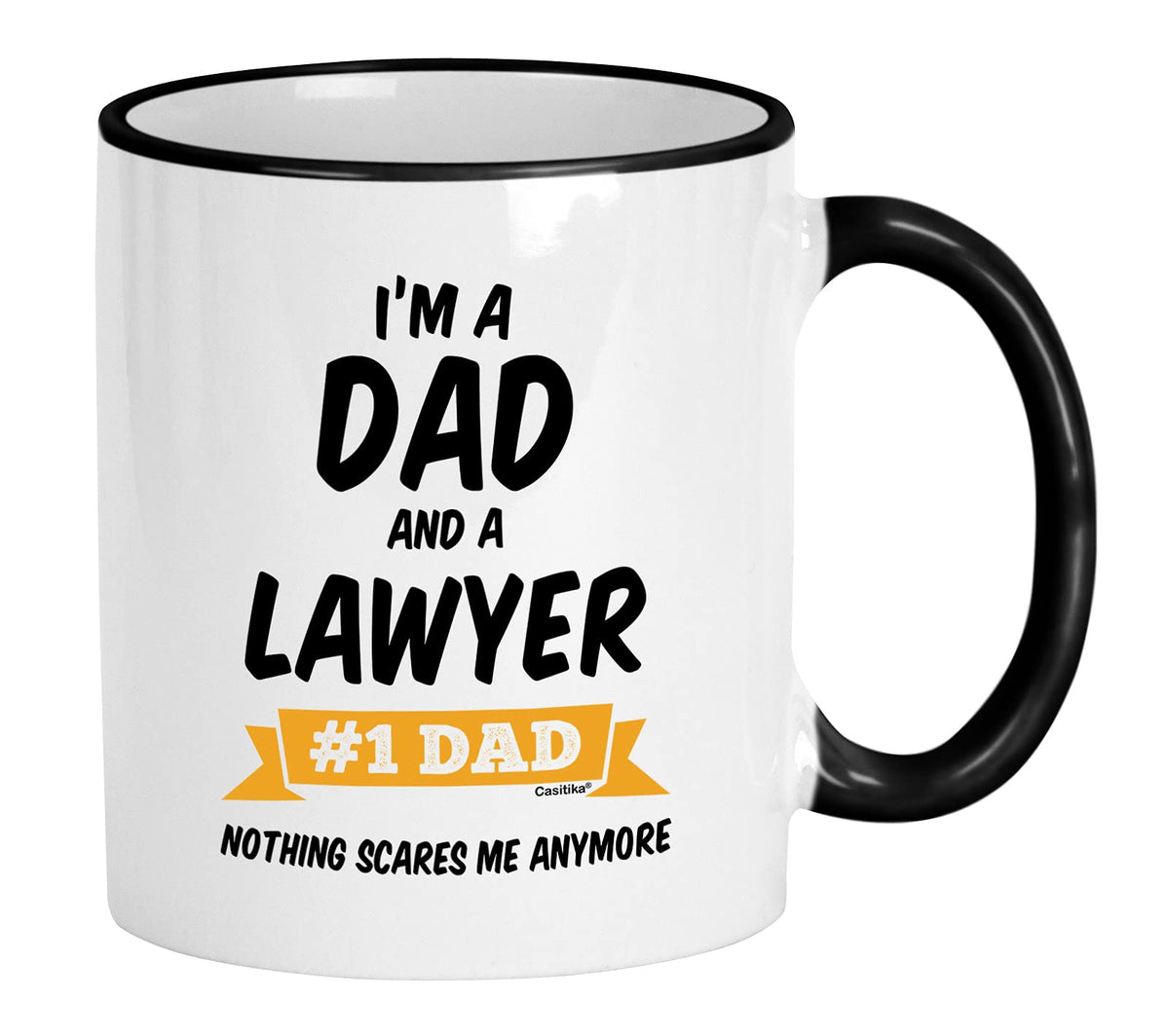 Casitika Funny Lawyer Dad Mug. I 'm A Dad and a Lawyer Nothing Scares Me Anymore. 11 Oz Attorney Father Cup.