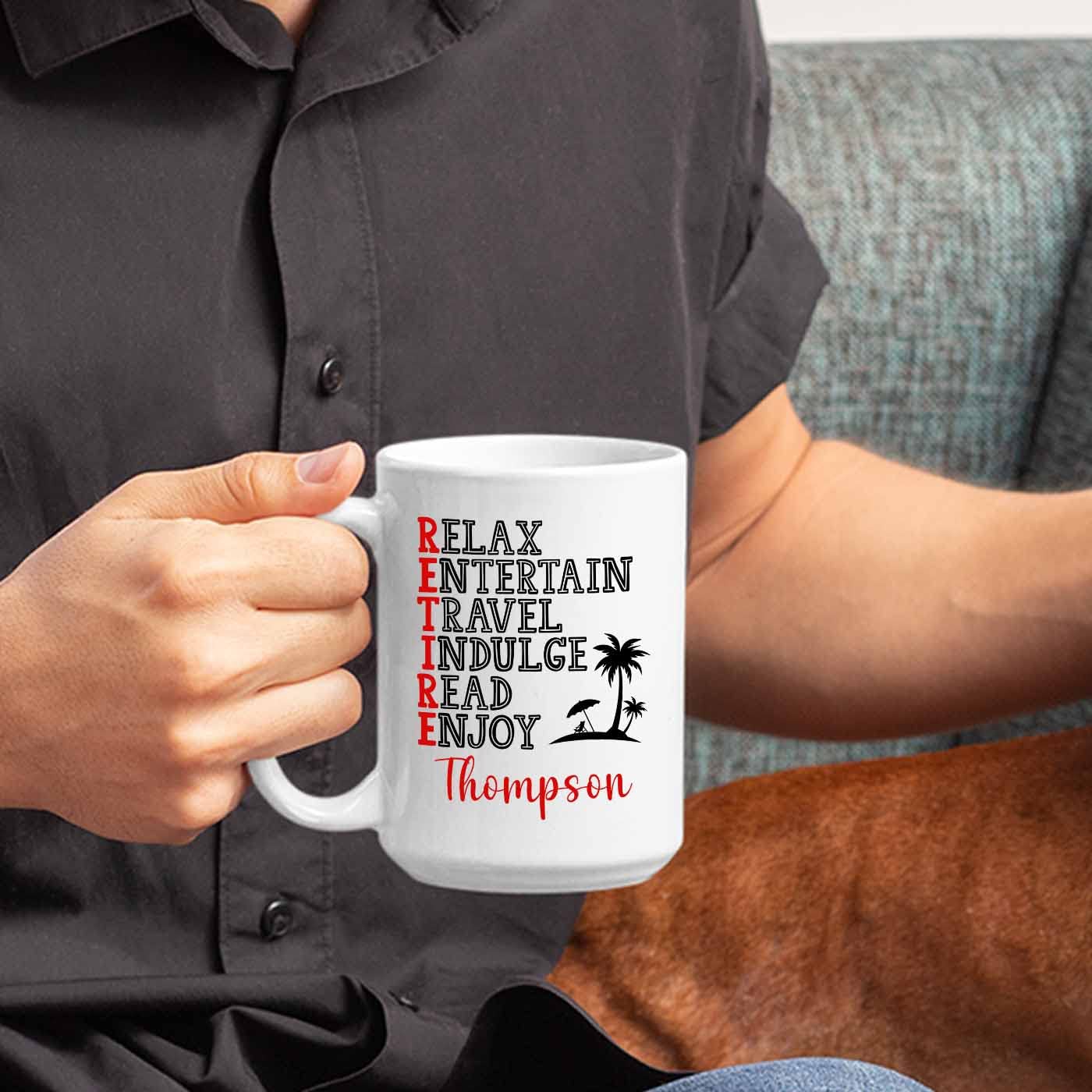 Personalized Retired Is Relax Coffee Mugs Cups 11 Oz 15 Oz, Customized Choose Name And Year Retired Is Relax Entertain Travel In