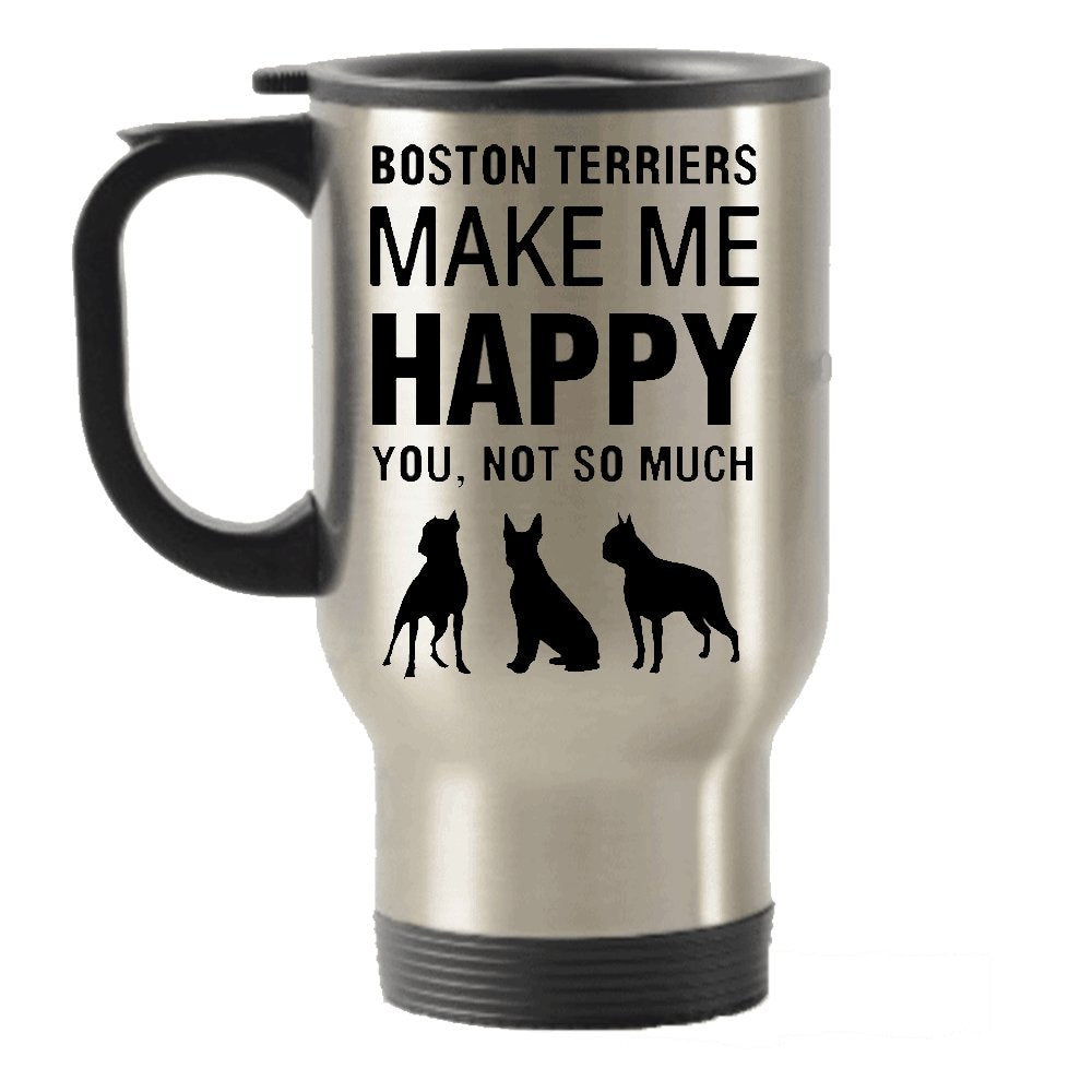Dogsmakemehappy Boston Terriers Make Me Happy, Boston Terrier Coffee Travel Mug, Gift, Stainless Steel Insulated Tumblers Mug