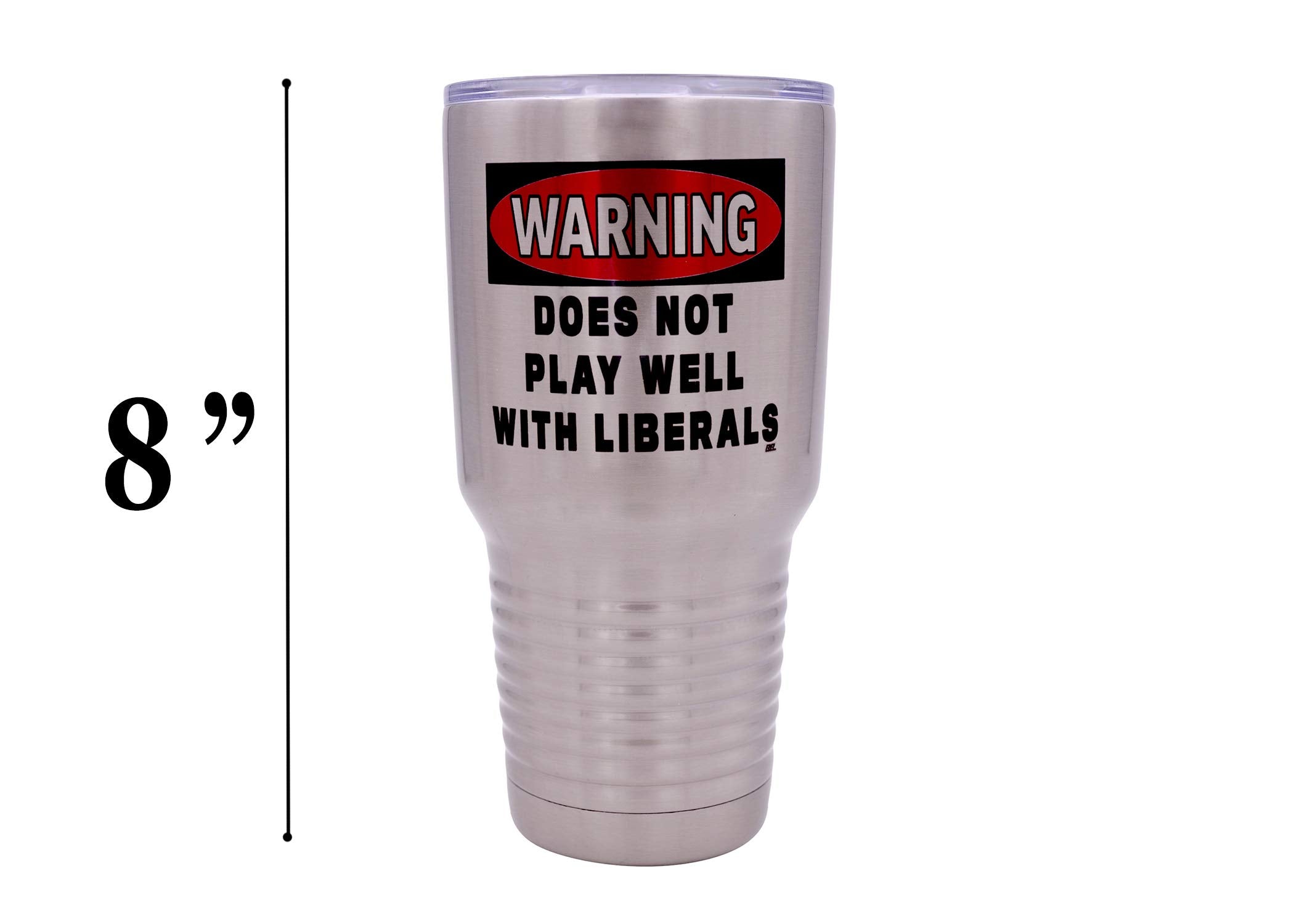 Rogue River Tactical Funny Warning Does Not Play Well With Liberals 30Oz Large Stainless Steel Travel Tumbler Mug Cup Gift For C