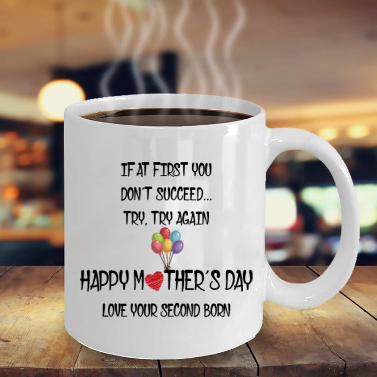 Kropsis If At First You Don t Succeed Try Try Again Happy Mothers Day Love Your Second Born Mothers Day Idea Funny Life Mom Cera