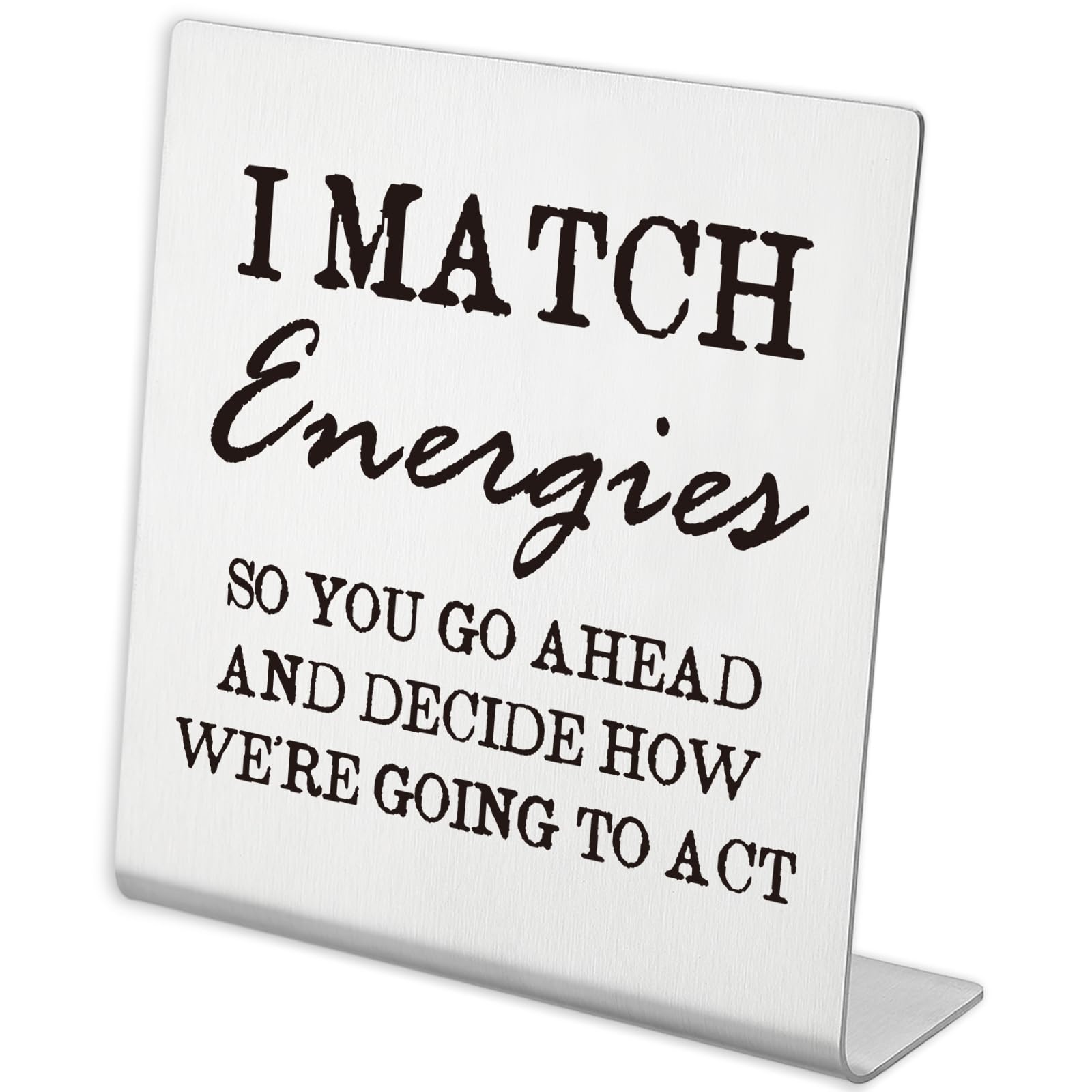 I Match Energies Desk D  cor for Home Office, Funny Office Quotes Desk Decor for Women, Work Cubicle Decor for Women Coworker Si