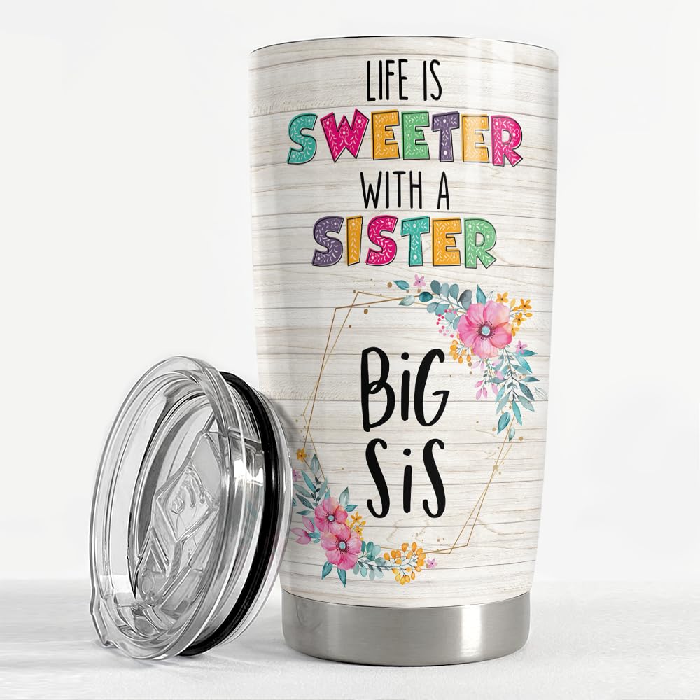 Sandjest Sister Birthday Gifts From Sister Tumbler Life Is Sweeter With A Sister Big Sister- 20Oz Stainless Steel Insulated Trav