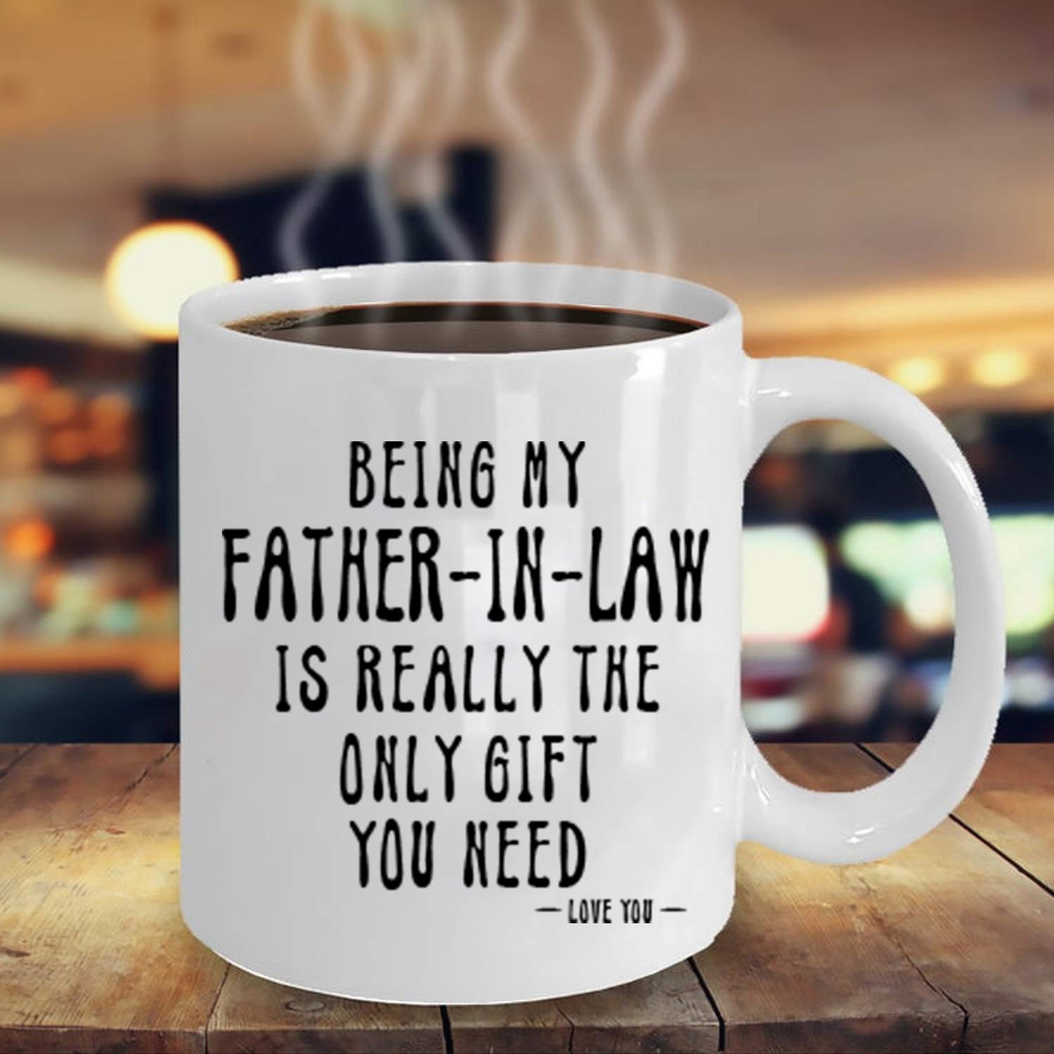 Kropsis Being My Father In Law Is Really The Only You Need Love You Funny Fathers Day Ceramic Coffee Mug White