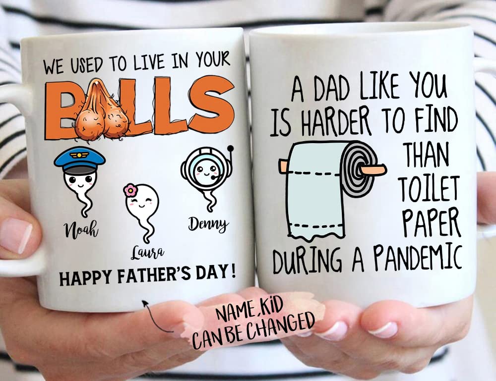 Interestprint Dad Coffee Mug Personalized We Used To Live In Your Balls Mug A Dad Like You Is Harder To Find Father'S Day Mug Fo