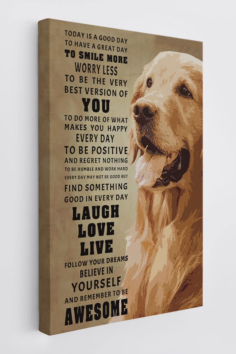 Golden Retriever Meaning Quotes Today Is A Good Day To Have A Great Day Wall Art Canvas Positive Saying Themed 11X14 Inch Prints