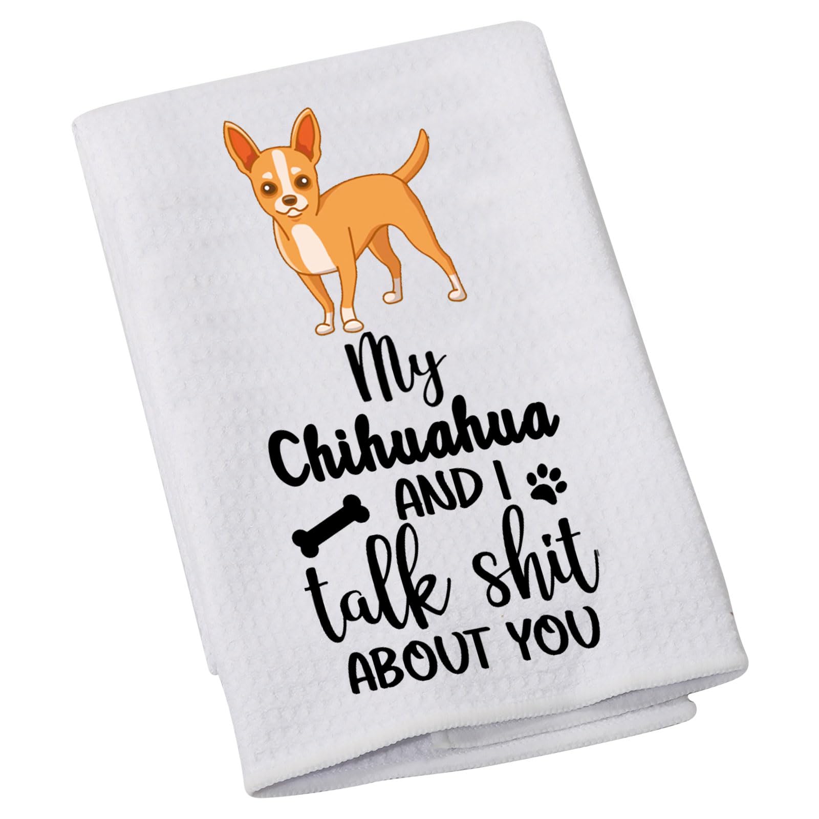 Levlo Chihuahua Lovers Gift My Chihuahua And I Talk Shit About You Kitchen Towel Dog Owner Dish Towel(My Chihuahua)