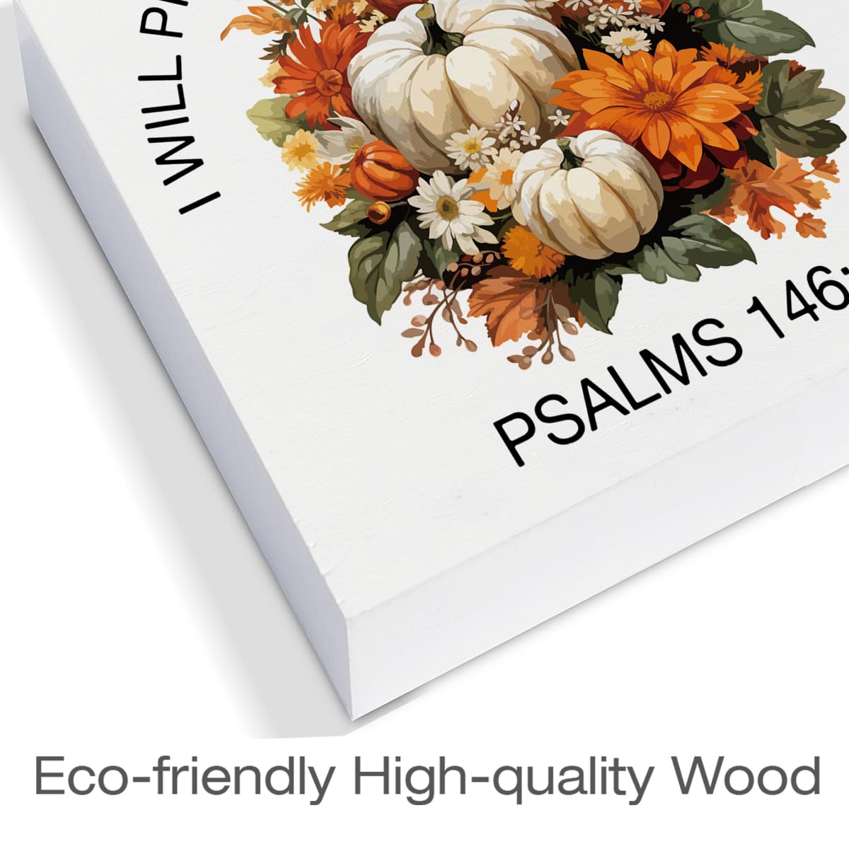 Fall Decor Pumpkins Wooden Box Sign I Will Praise Him In Every Season Decorations Rustic Home Desk Shelf Tabletop Decor 5 x 5 In