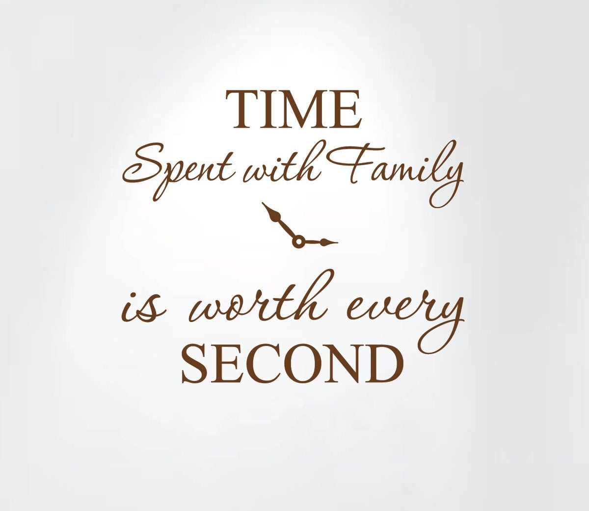 Time Spent With Family Is Worth Every Second Home Wall Decal Sticker Clock #1249 (Matte Brown, 20'' Wide X 17'' High)