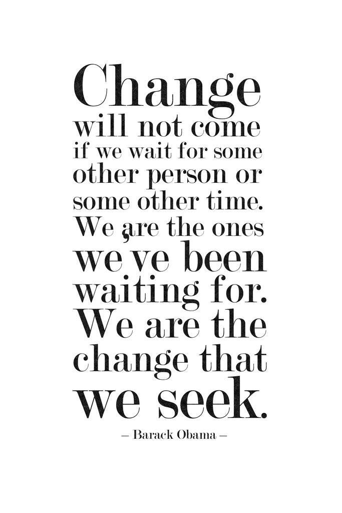 Change Will Not Come If We Wait For Some Other Person White Obama Famous Motivational Inspirational Quote Cool Wall Art Print Po