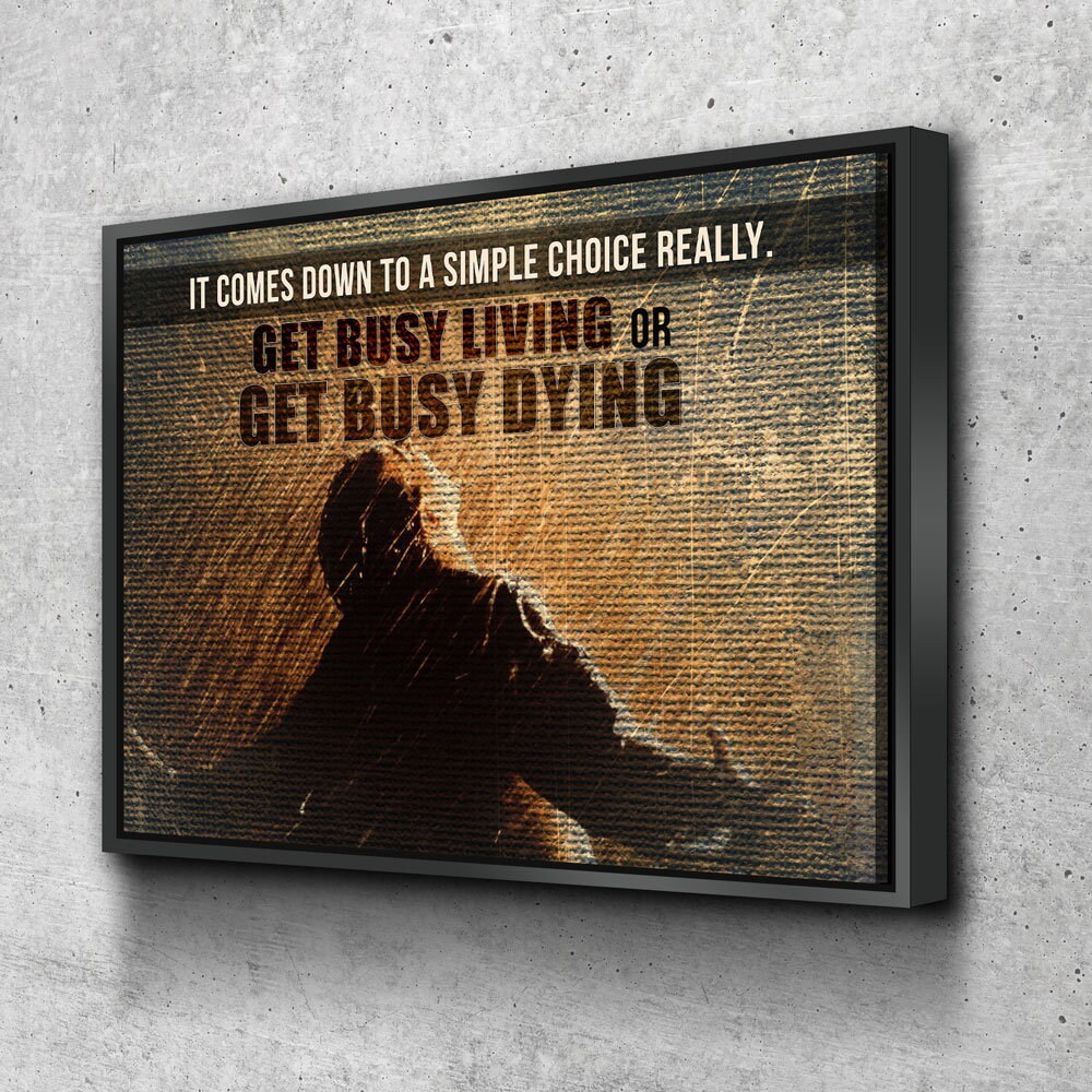 Get Busy Living Or Get Busy Dying Canvas Wall Art, Motivational Wall Decor, Success Quotes, The Shawshank Redemption Quote