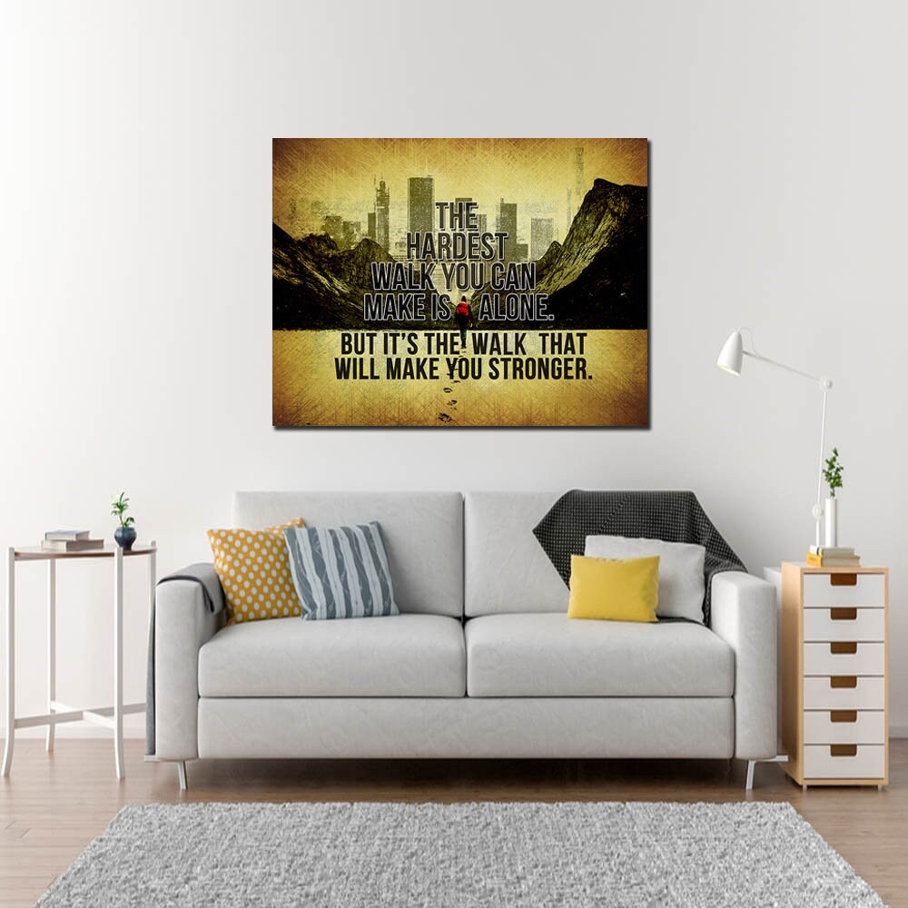The Hardest Walk You Can Make Is Alone But It's The Walk That Will Make You Stronger Motivational Canvas Wall Art, Motivational Wall Decor