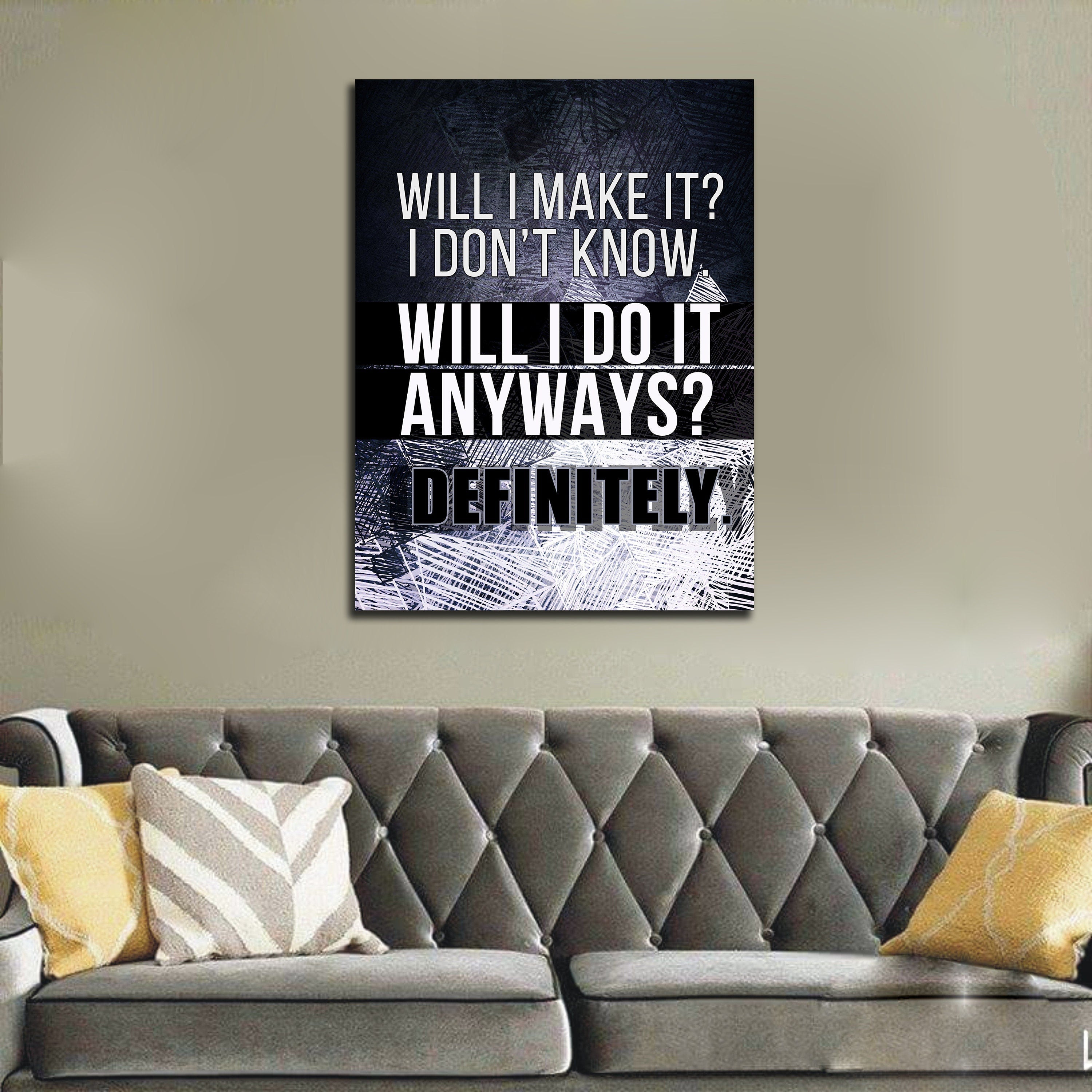 Will I Make It? I Don't Know Will I Do It Anyways Definitely Motivational Canvas Wall Art, Office Decor, Motivational Wall Decor