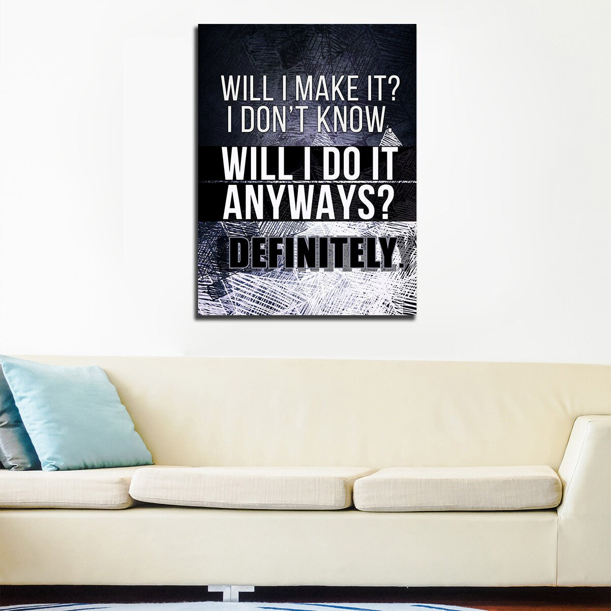 Will I Make It? I Don't Know Will I Do It Anyways Definitely Motivational Canvas Wall Art, Office Decor, Motivational Wall Decor