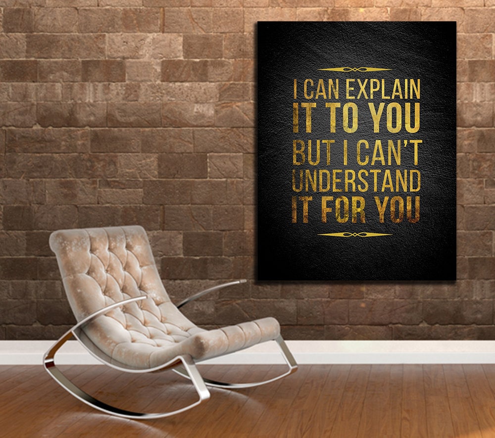 I Can Explain It To You But I Can't Understand It For You Canvas Wall Art, Motivational Decor, Office, Motivational Quotes, Success Quotes