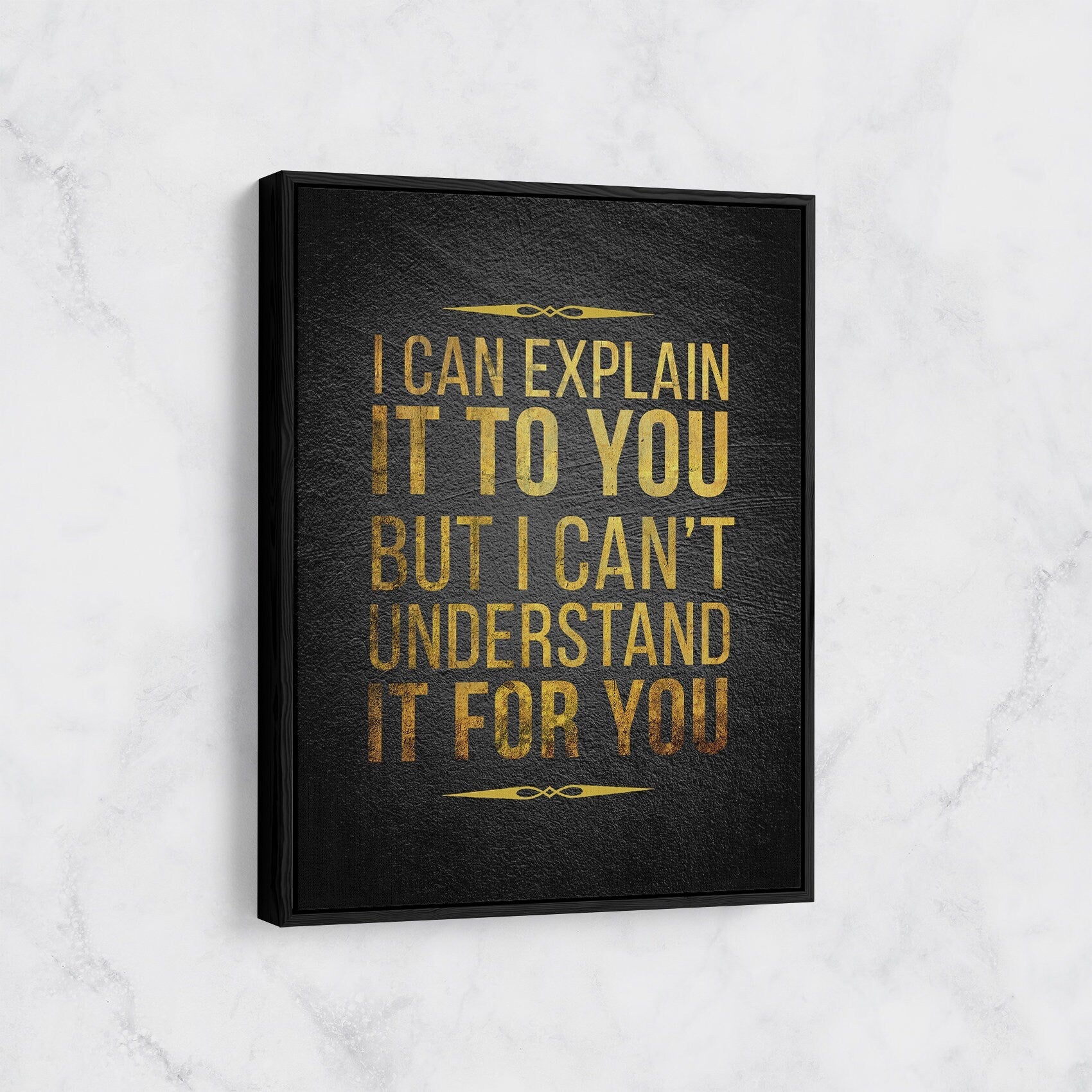 I Can Explain It To You But I Can't Understand It For You Canvas Wall Art, Motivational Decor, Office, Motivational Quotes, Success Quotes