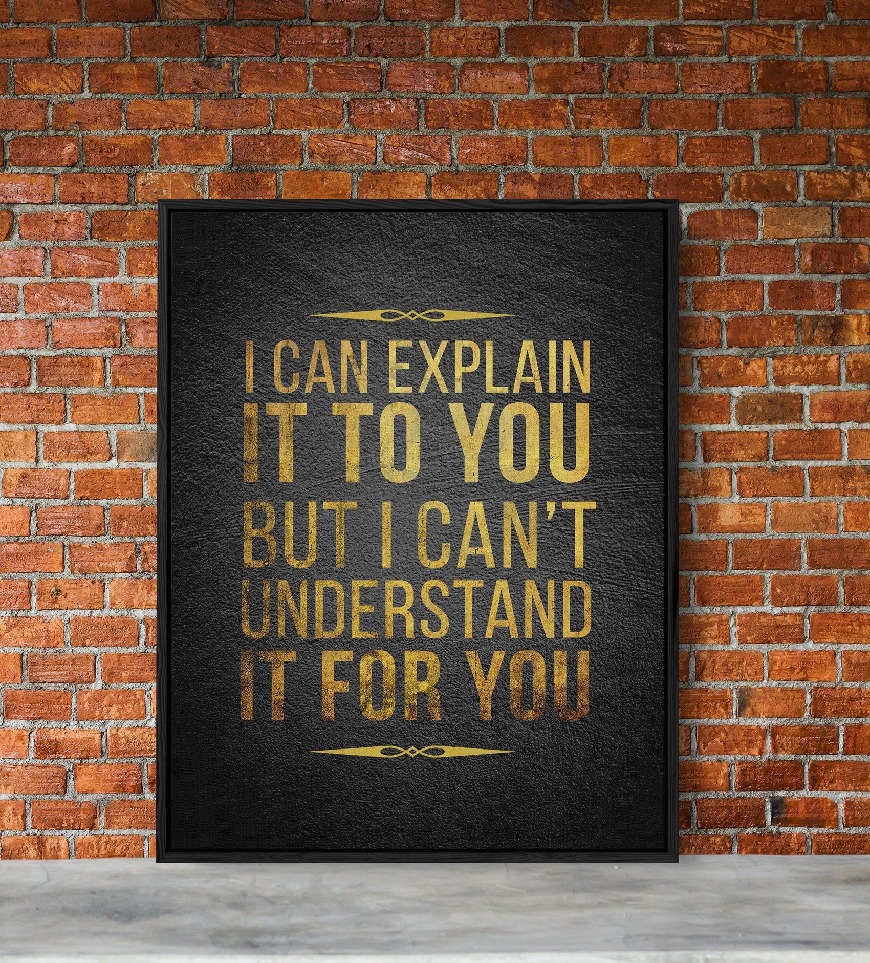 I Can Explain It To You But I Can't Understand It For You Canvas Wall Art, Motivational Decor, Office, Motivational Quotes, Success Quotes