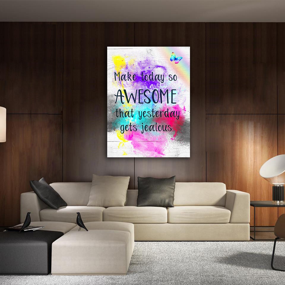 Make Today So Awesome That Yesterday Gets Jealous Canvas Wall Art, Motivational Quote Decor, Inspirational Quotes