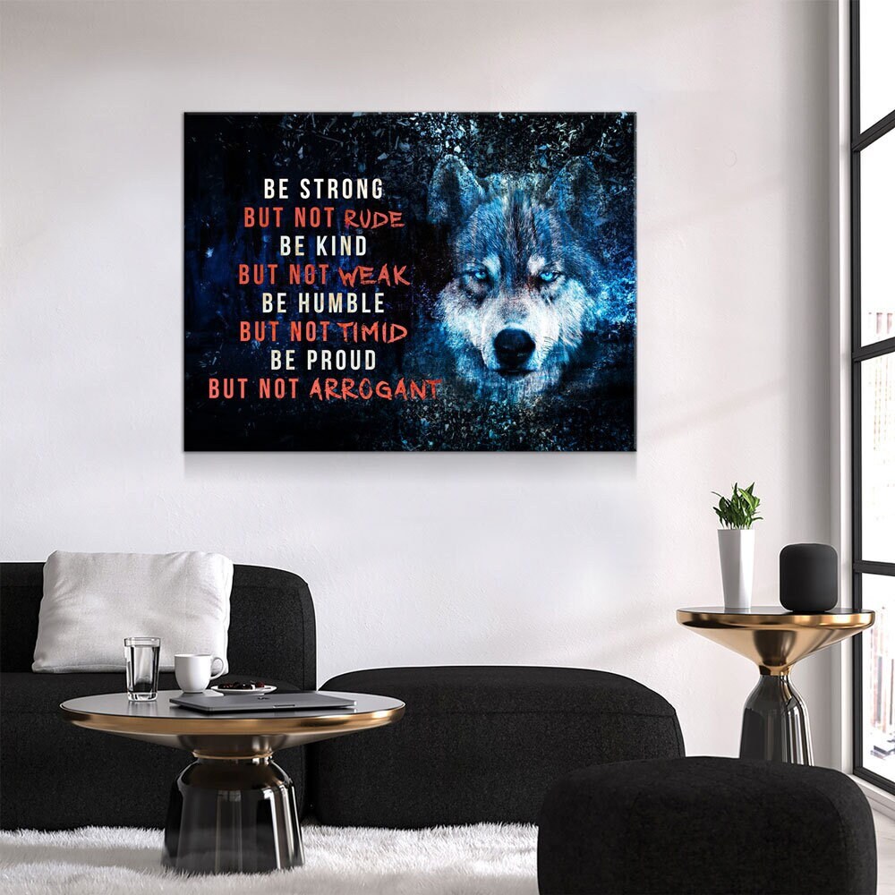 Wolf Motivational Canvas Wall Art, Be Strong, Be Kind, Be Humble, Be Proud