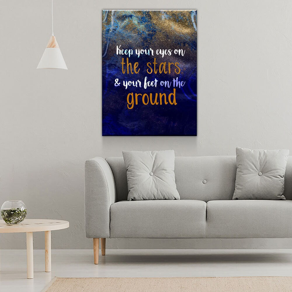 Keep Your Eyes On The Stars And Your Feet On The Ground Canvas Wall Art, Motivational Wall Art