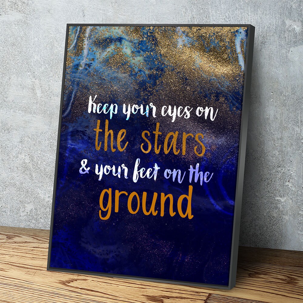 Keep Your Eyes On The Stars And Your Feet On The Ground Canvas Wall Art, Motivational Wall Art