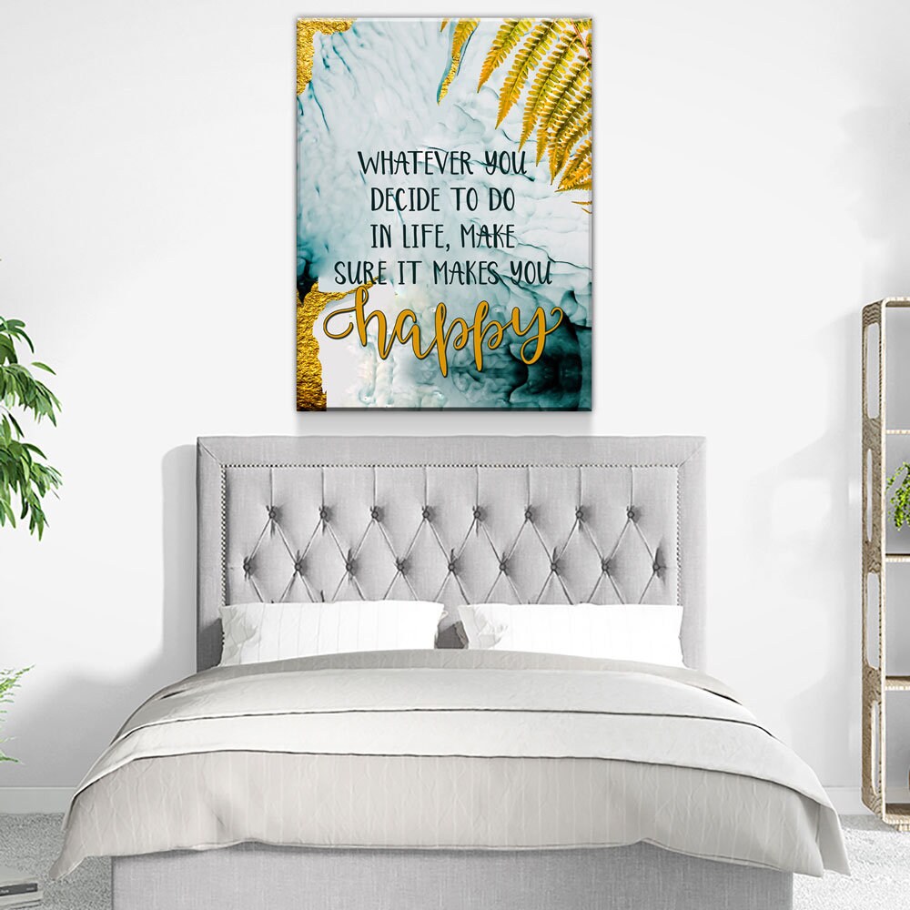 Whatever You Decide To Do In Life, Make Sure It Makes You Happy Canvas Wall Art, Inspirational Quote