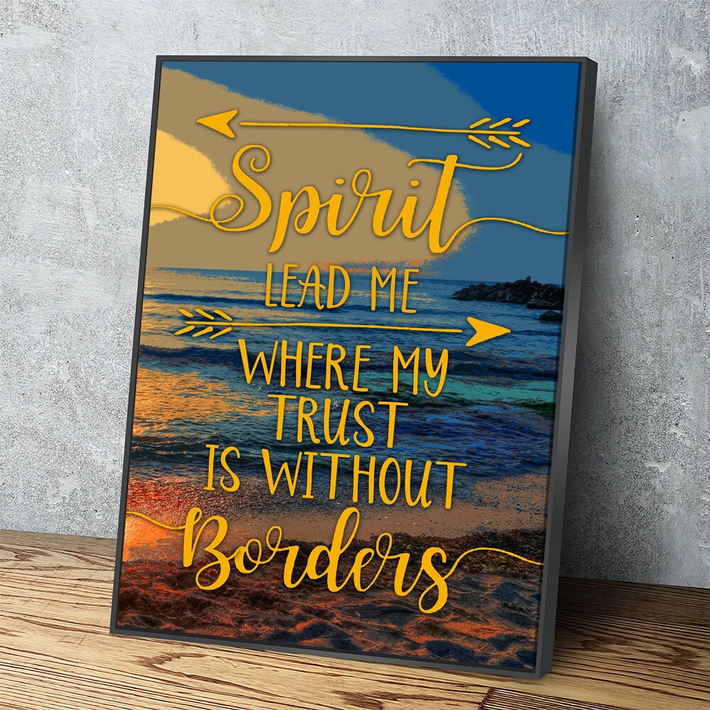 Spirit Lead Me Where My Trust Is Without Borders Canvas Wall Art, Spiritual Quote