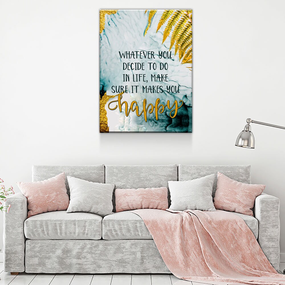 Whatever You Decide To Do In Life, Make Sure It Makes You Happy Canvas Wall Art, Inspirational Quote