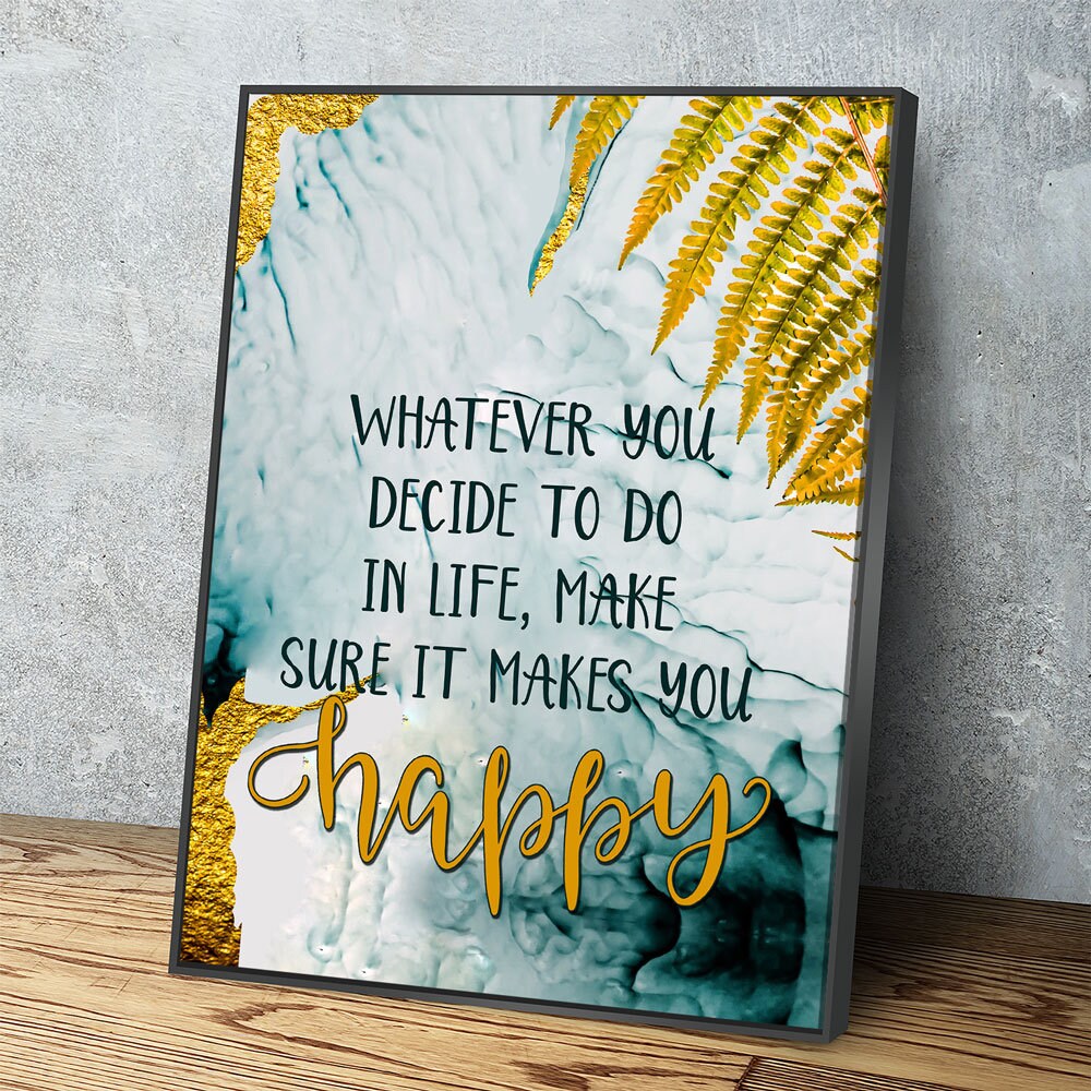 Whatever You Decide To Do In Life, Make Sure It Makes You Happy Canvas Wall Art, Inspirational Quote