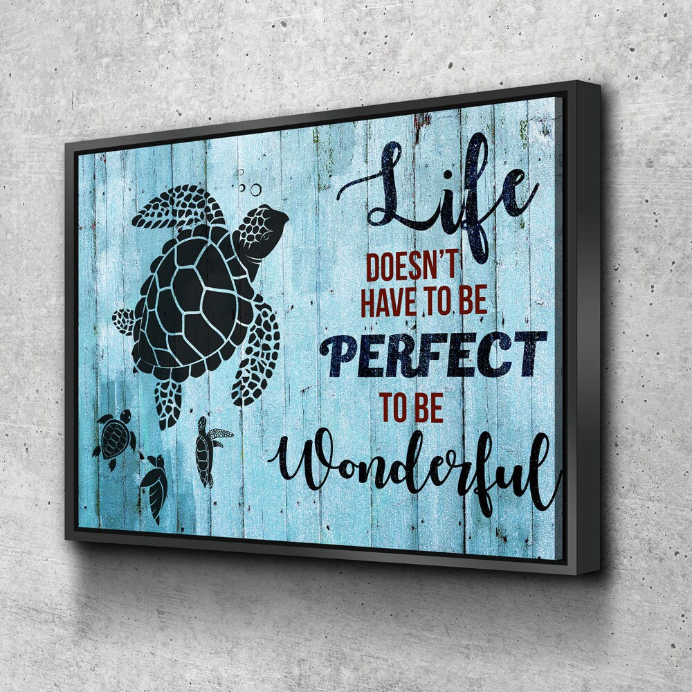 Life Doesn't Have To Be Perfect To Be Wonderful Canvas Wall Art, Sea Turtle Canvas, Turtle Decor