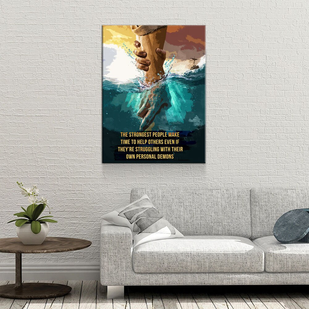 The Strongest People Make Time To Help Others Even If They're Struggling With Their Own Personal Demons Canvas Wall Art, Inspirational Decor