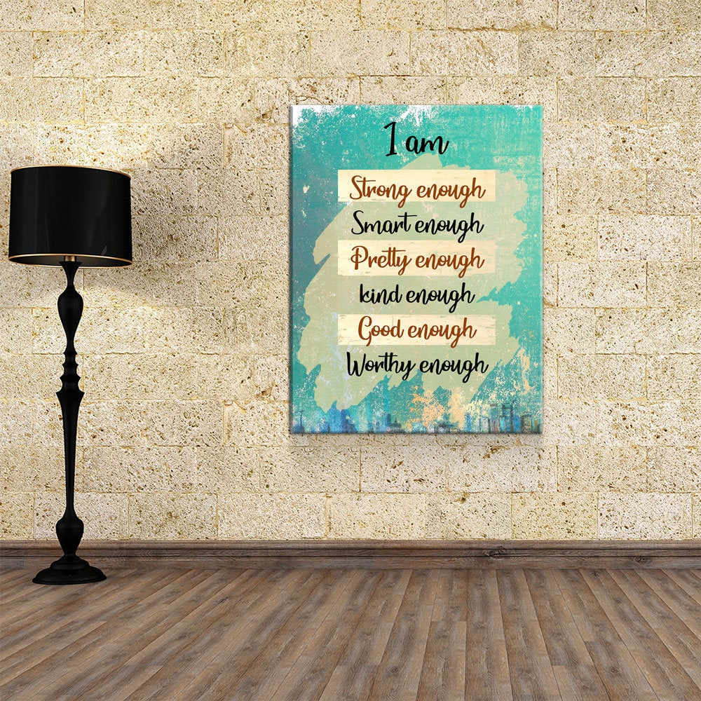 I Am Canvas Wall Art, I Am Strong Enough, Smart Enough, Pretty Enough, Kind Enough, Good Enough, Worthy Enough