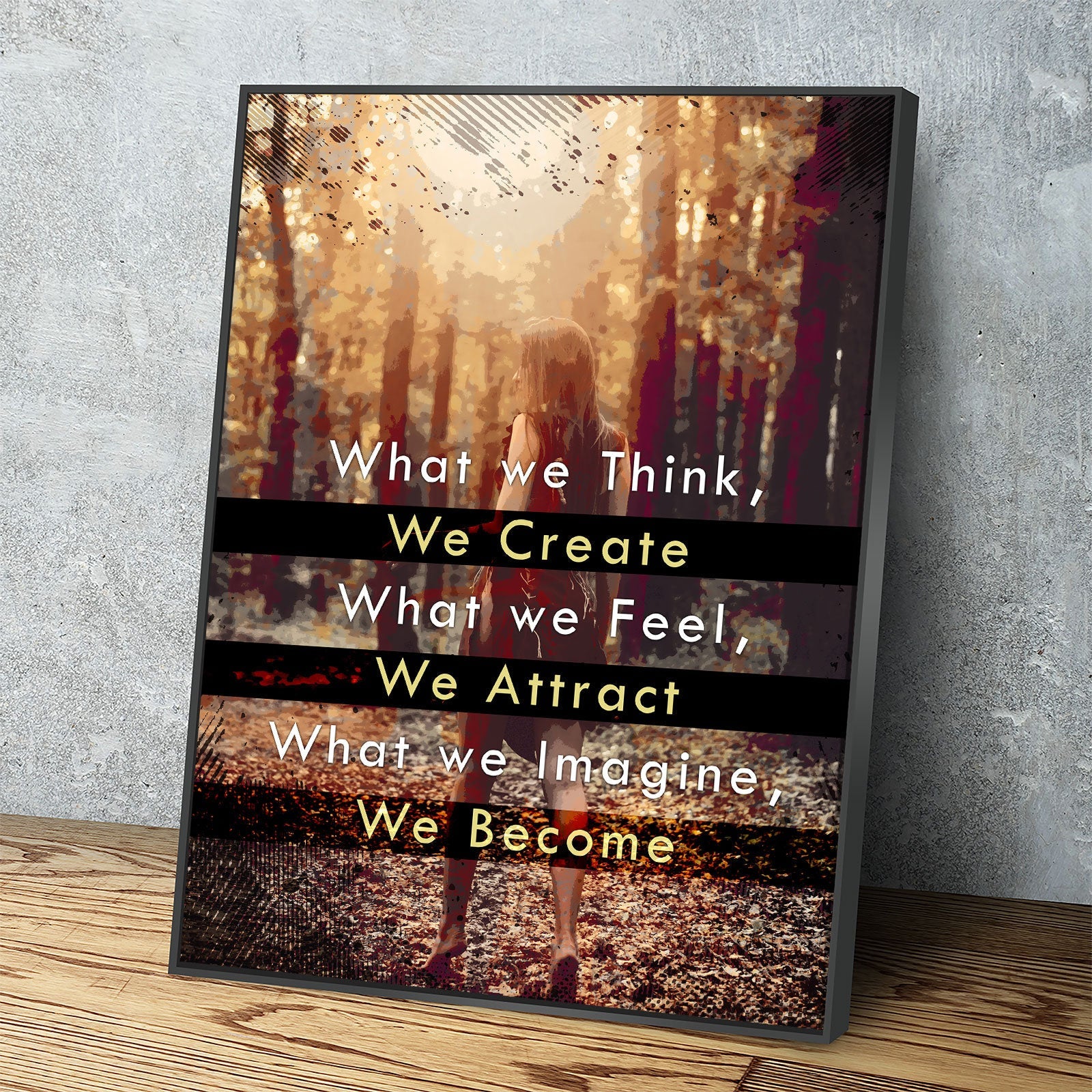 What We Think We Create Canvas Wall Art, What We Feel We Attract, What We Imagine We Become, Spiritual Quote, Motivational Quote