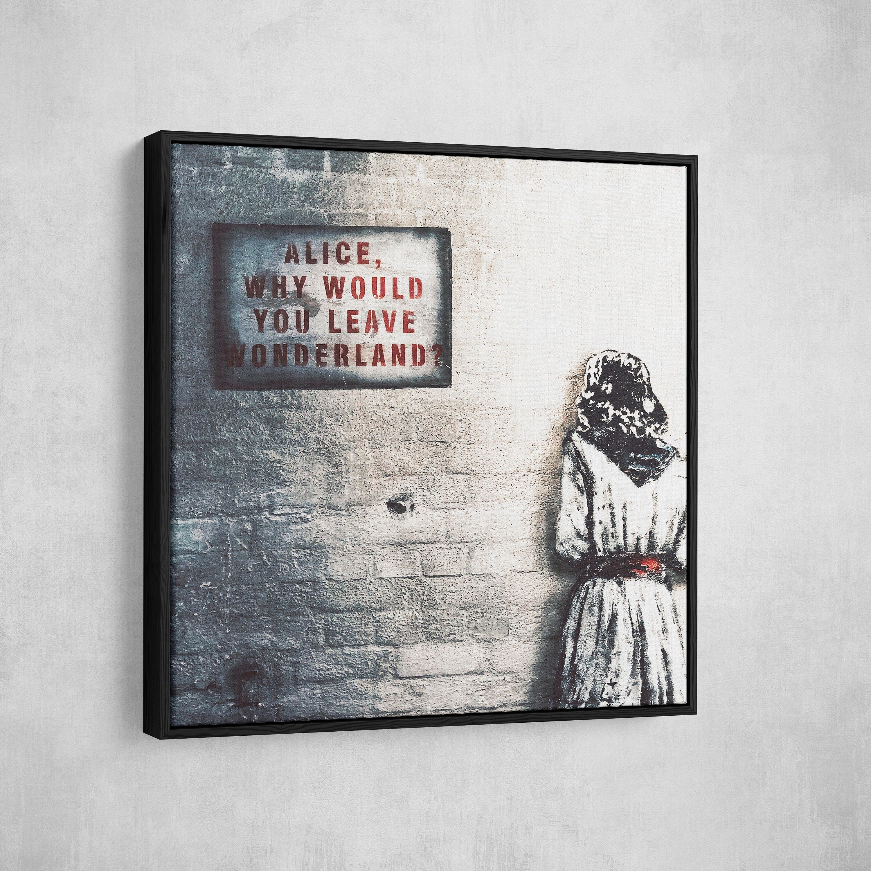Alice Why Leave Wonderland Canvas Wall Art, Banksy Style Art, Graffiti Art, Graffiti Decor
