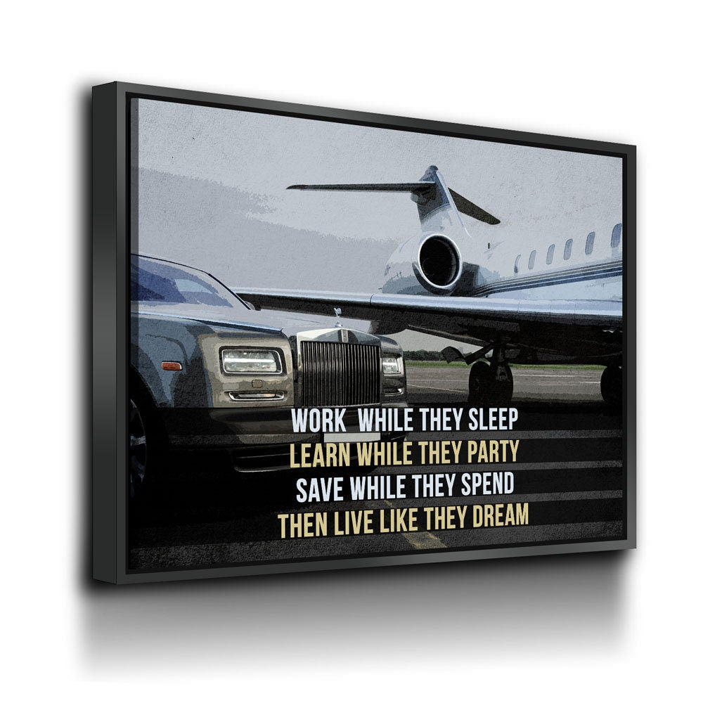 Work While They Sleep, Learn While They Party, Save While They Spend, Live Like They Dream Canvas Wall Art
