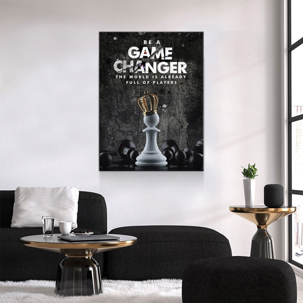 Be A Game Changer Canvas Wall Art, Be A Game Changer The World Is Already Full Of Players, Motivational Canvas