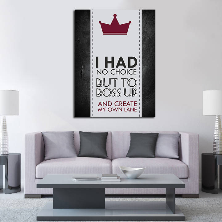 I Had No Choice But To Boss Up And Create My Own Lane Motivational Canvas Wall Art, Office Decor, Hustle, Inspiration, Motivational Quotes