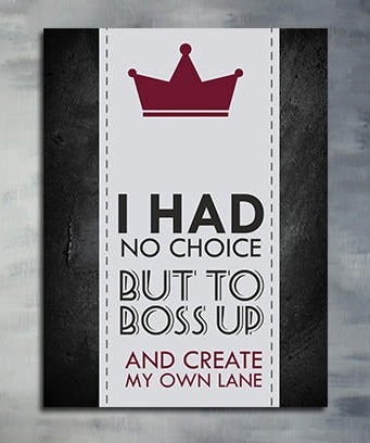 I Had No Choice But To Boss Up And Create My Own Lane Motivational Canvas Wall Art, Office Decor, Hustle, Inspiration, Motivational Quotes