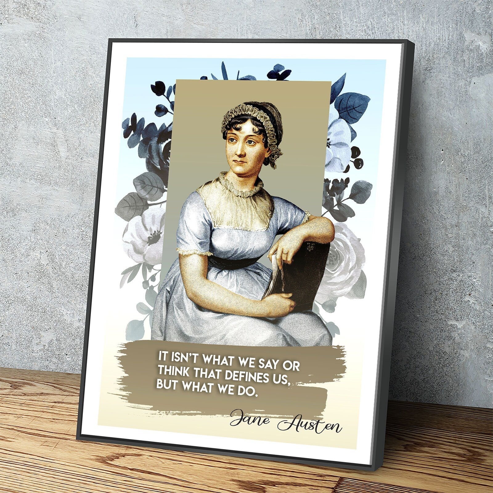 Jane Austen Quote Canvas Wall Art, It Isn't What We Say Or Think That Defines Us, But What We Do, Jane Austen Art