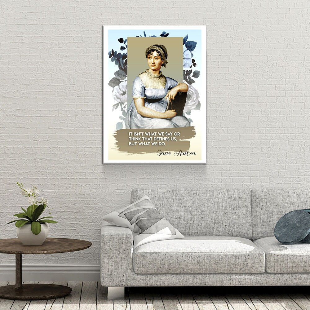 Jane Austen Quote Canvas Wall Art, It Isn't What We Say Or Think That Defines Us, But What We Do, Jane Austen Art