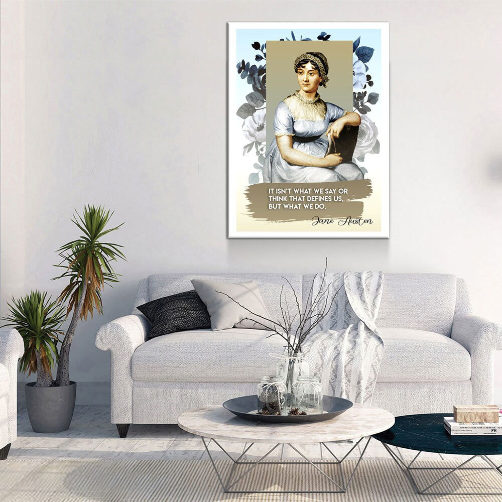 Jane Austen Quote Canvas Wall Art, It Isn't What We Say Or Think That Defines Us, But What We Do, Jane Austen Art