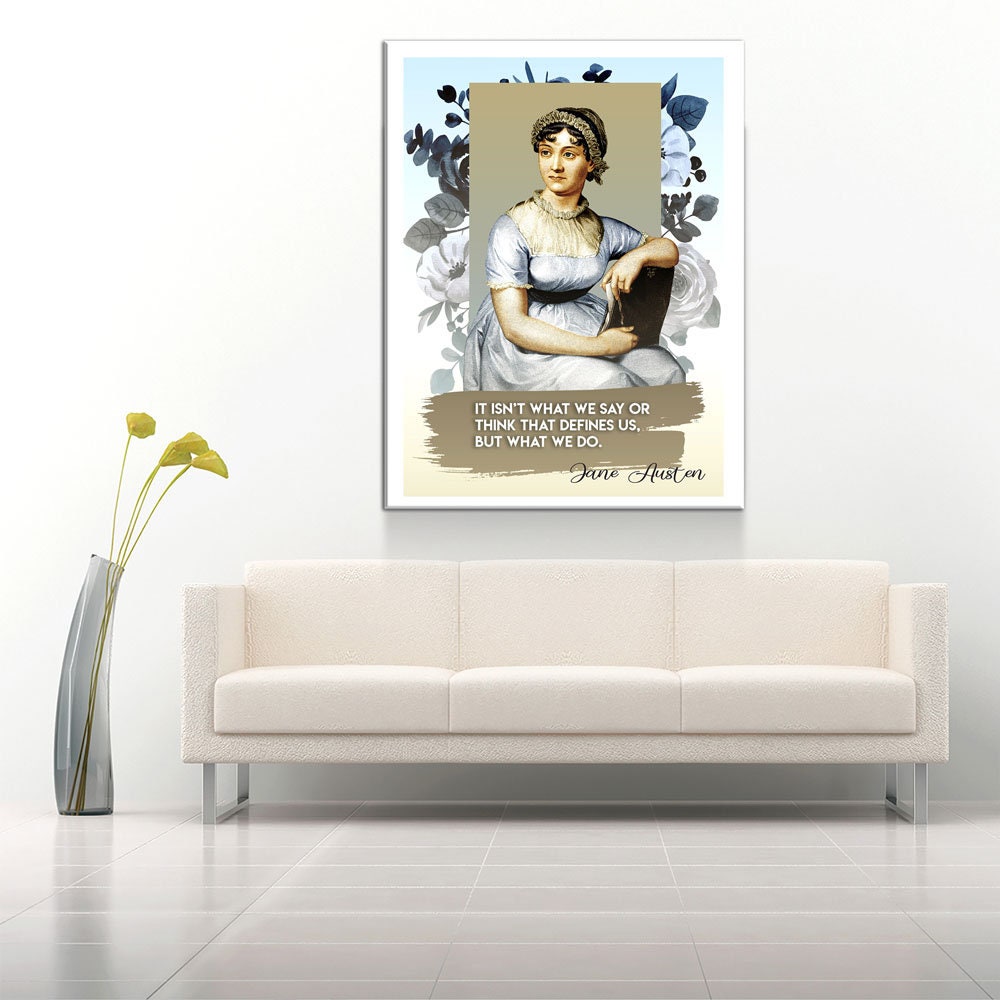 Jane Austen Quote Canvas Wall Art, It Isn't What We Say Or Think That Defines Us, But What We Do, Jane Austen Art