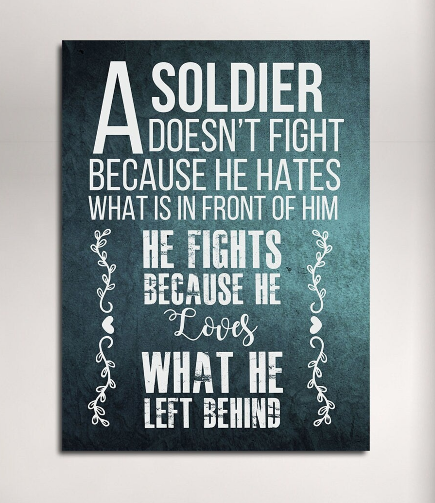 A Soldier Fights Because He Loves What He Left Behind Canvas Wall Art, Military Decor, Soldier Decor, Army, Marines