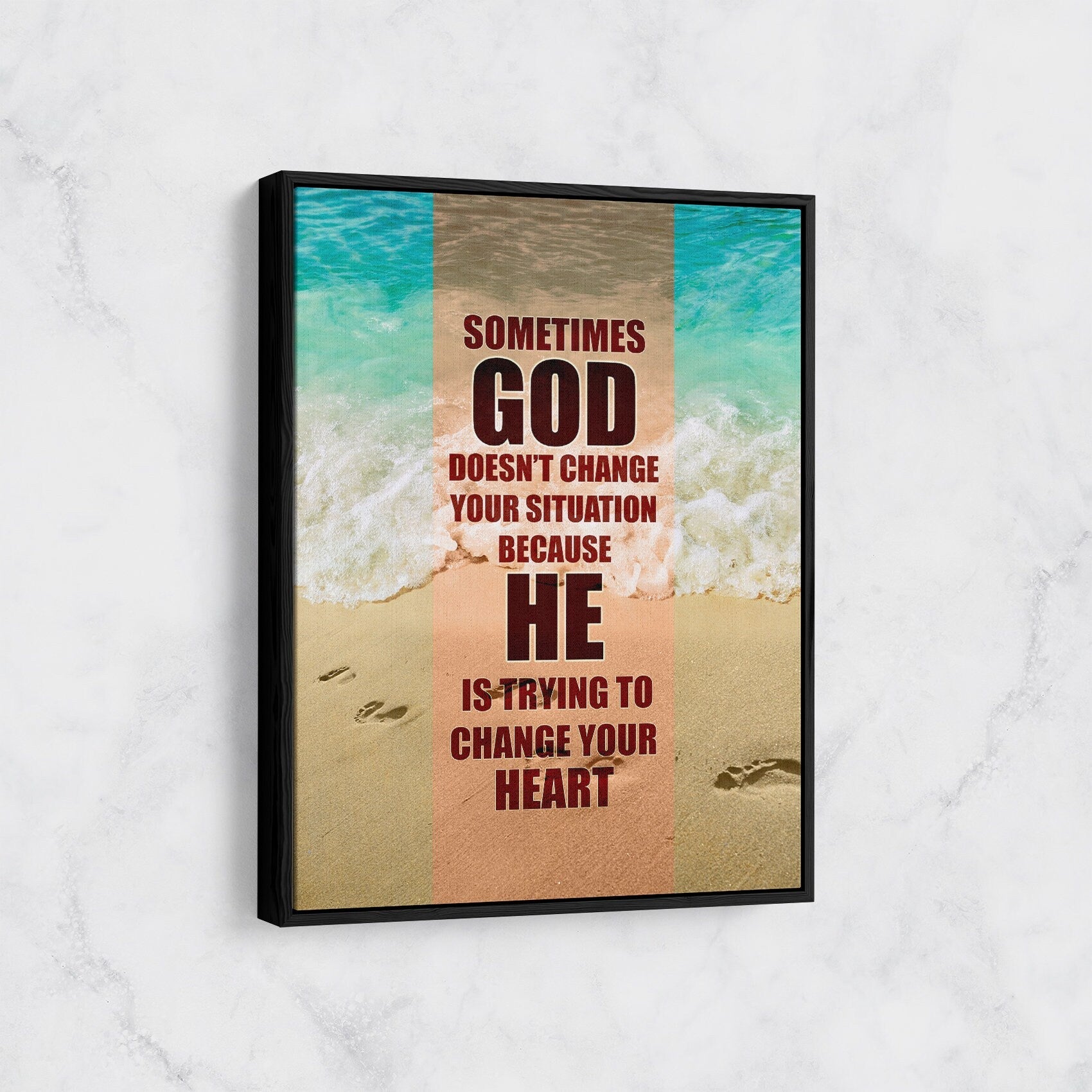 Sometimes God Doesn't Change Your Situation Because He Is Trying to Change Your Heart Canvas Wall Art, Religious Quote, Religious Decor
